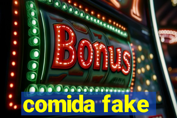 comida fake